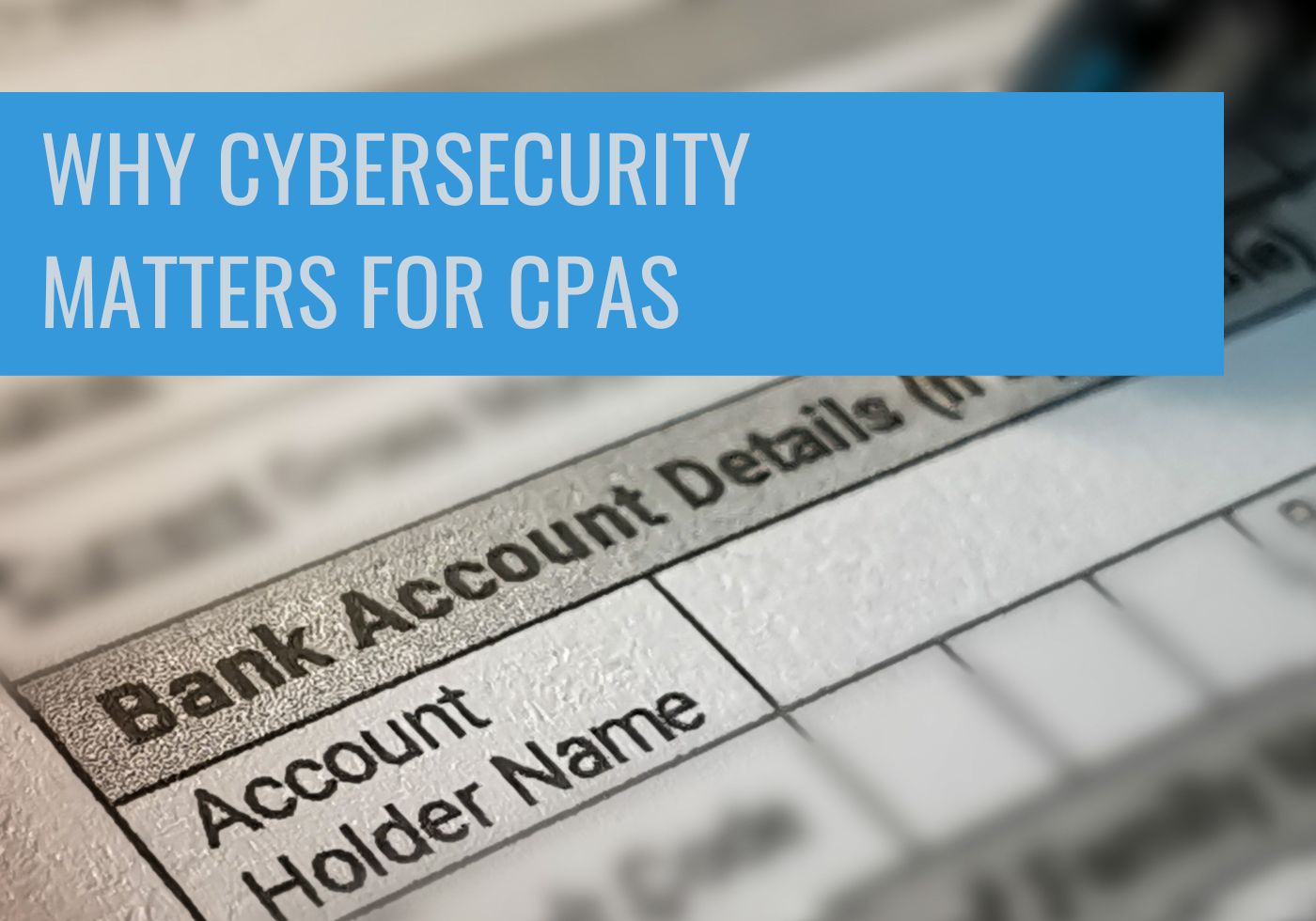 Why Cybersecurity matters for CPAS