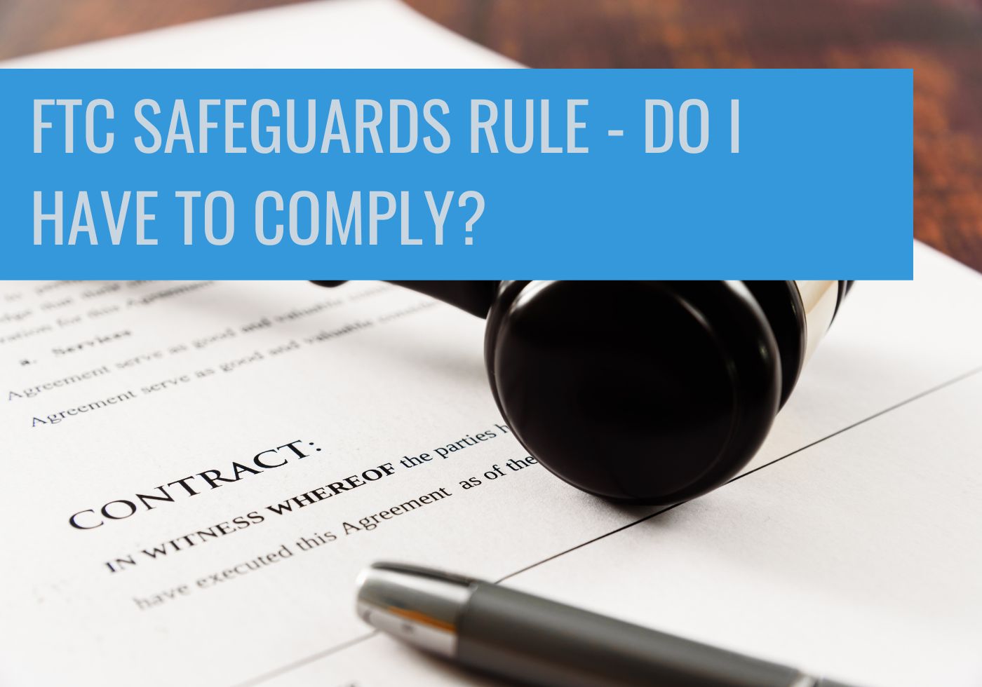 FTC Safeguards Rule Do I have to comply?