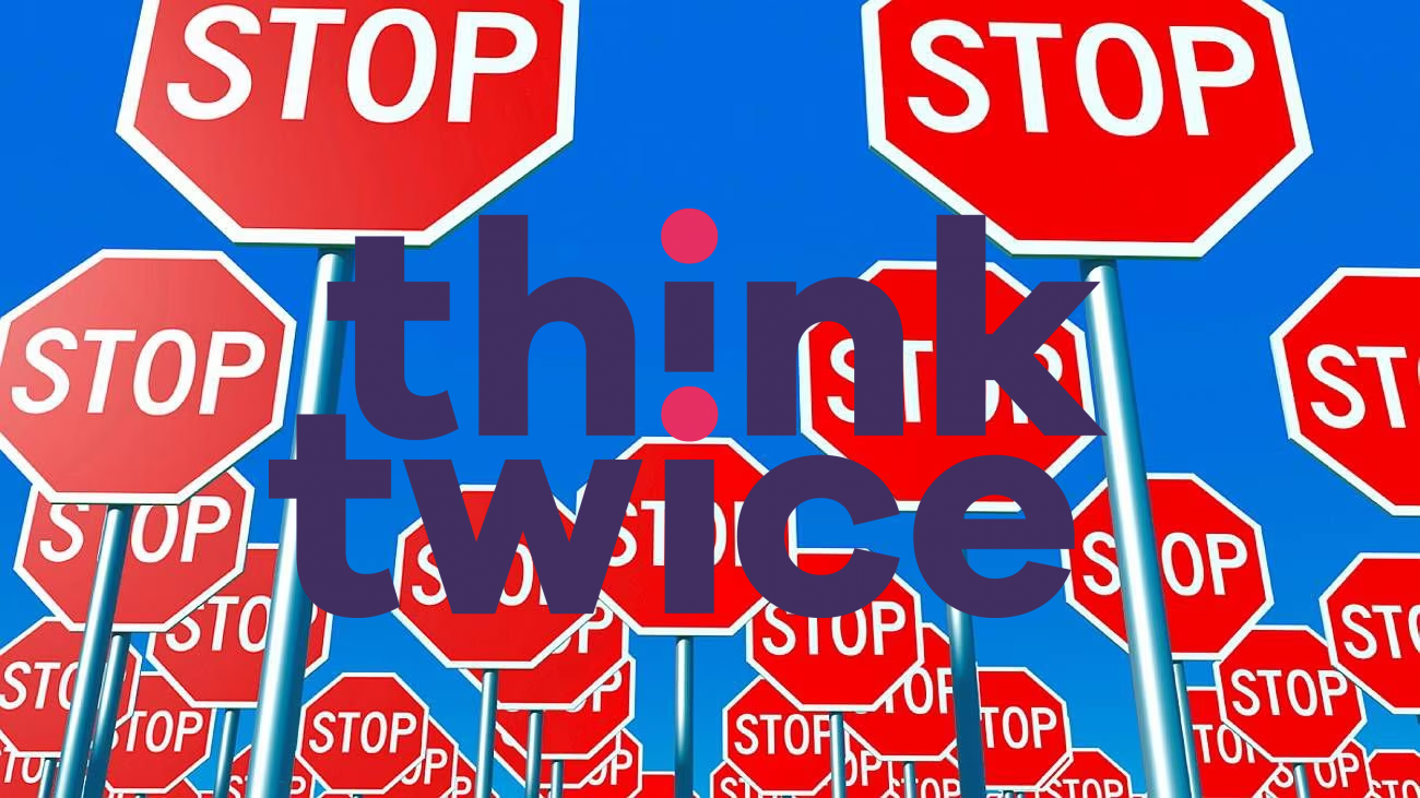 Stop signs with the words "Think Twice" overlaid.